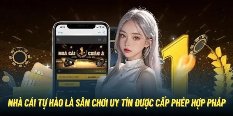 Nhà cái tự hào là sân chơi uy tín được cấp phép hợp pháp